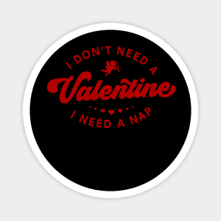 I Don't Need A Valentine I Need A Nap Cupid Matching Couple Magnet